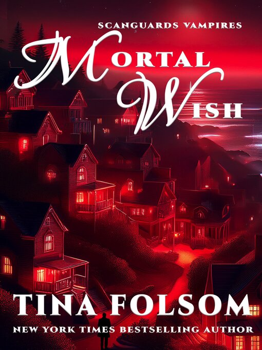 Title details for Mortal Wish (A Scanguards Vampires Novella) by Tina Folsom - Available